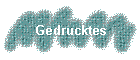 Gedrucktes